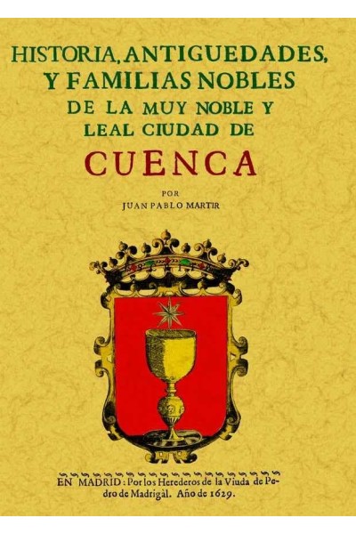 CUENCA. HISTORIA DE LA MUY NOBLE Y LEAL CIUDAD