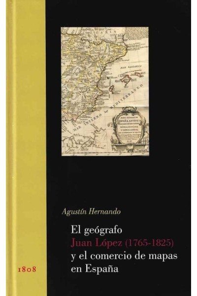 GEOGRAFO JUAN LOPEZ 1765 1825 Y EL COMERCIO DE MAPAS EN ESP