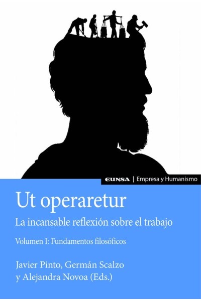 UT OPERARETUR LA INCANSABLE REFLEXION SOBRE EL TRABAJO (VOL