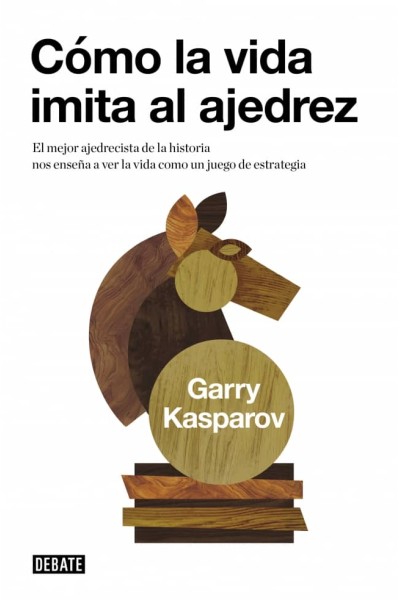 CÓMO LA VIDA IMITA AL AJEDREZ