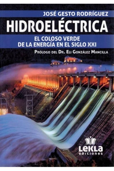 HIDROELECTRICA EL COLOSO VERDE DE LA ENERGIA EN EL S XXI