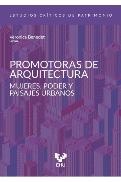 PROMOTORAS DE ARQUITECTURA MUJERES PODER Y PAISAJES URBANO