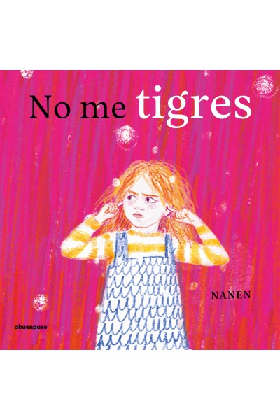NO ME TIGRES