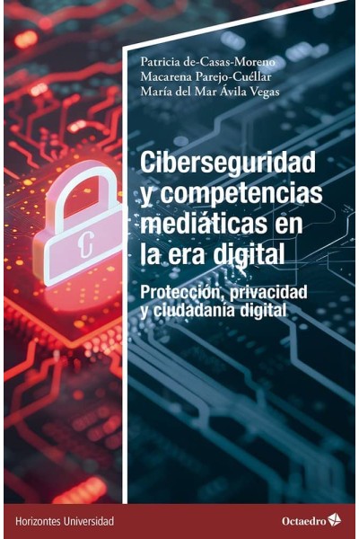 CIBERSEGURIDAD Y COMPETENCIAS MEDIATICAS EN LA ERA DIGITAL