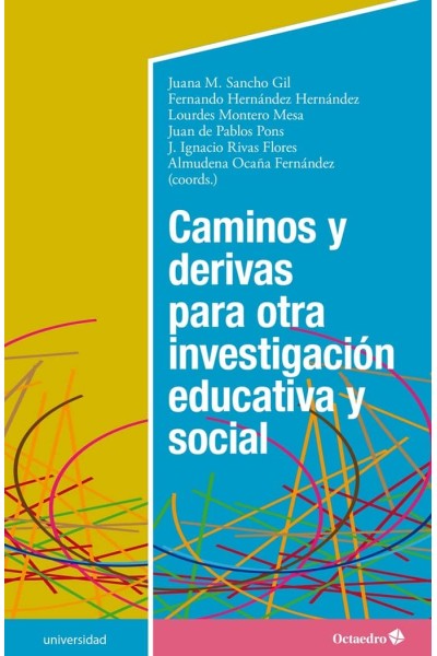 CAMINOS Y DERIVAS PARA OTRA INVESTIGACION EDUCATIVA Y SOCIAL