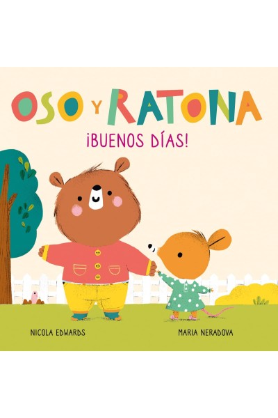 ¡BUENOS DÍAS! (OSO Y RATONA. PEQUEÑA MANITAS)
