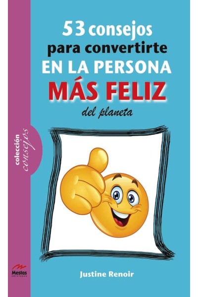53 CONSEJOS PARA CONVERTIRTE EN LA PERSONA MAS FELIZ DE ESTE