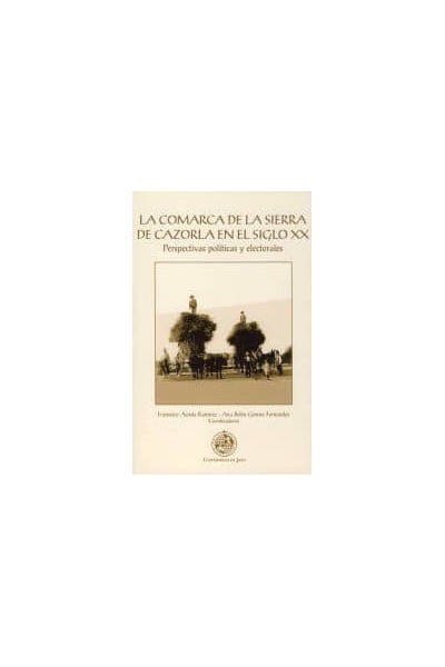 COMARCA DE LA SIERRA DE CAZORLA EN EL SIGLO XX,LA