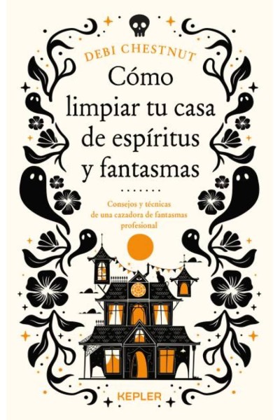 CÓMO LIMPIAR TU CASA DE FANTASMAS Y ESPÍRITUS