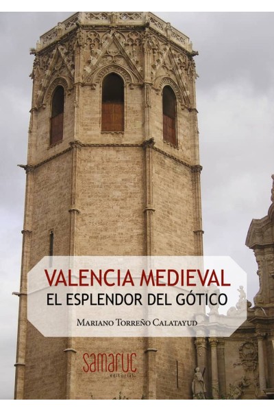 VALENCIA MEDIEVAL EL ESPLENDOR DEL GOTICO