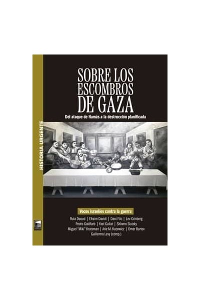 SOBRE LOS ESCOMBROS DE GAZA:DEL ATAQUE HAMAS A DESTRUCCION