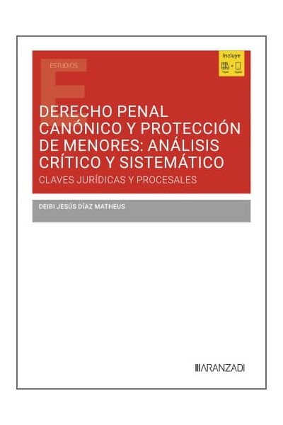 DERECHO PENAL CANONICO Y PROTECCION DE MENORES:ANÁLISIS CRÍTICO Y SISTEMÁTICO