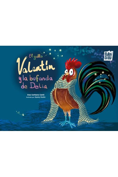 EL GALLO VALENTÍN Y LA BUFANDA DE DELIA
