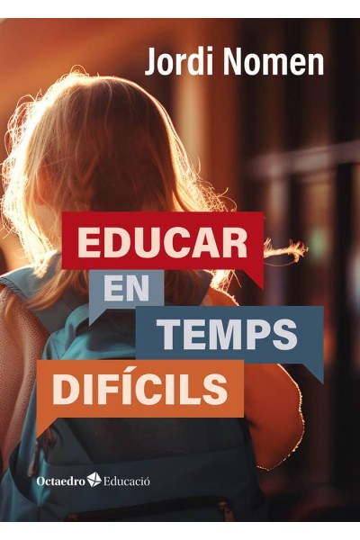 EDUCAR EN TEMPS DIFICILS