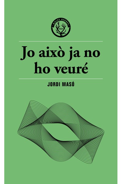 JO AIXÒ JA NO HO VEURÉ