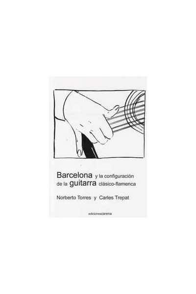BARCELONA Y LA CONFIGURACION DE LA GUITARRA CLASICO-FLAMENC