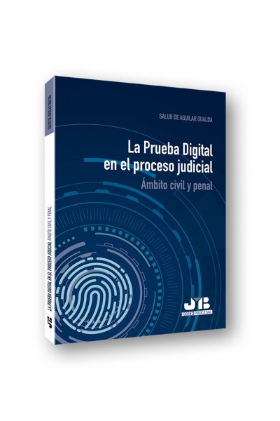 LA PRUEBA DIGITAL EN EL PROCESO JUDICIAL