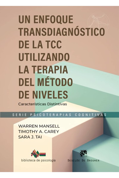 UN ENFOQUE TRANSDIAGNÓSTICO DE LA TCC. UTILIZANDO EL MÉTODO DE LA TERAPIA DE NIVELES. CARACTERÍSTICAS DISTINTIVAS