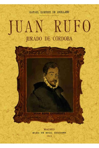 JUAN RUFO, JURADO DE CORDOBA. ESTUDIO BIOGRAFICO Y CRITICO