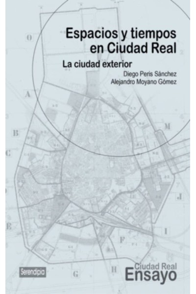 ESPACIOS Y TIEMPOS EN CIUDAD REAL. LA CIUDAD EXTERIOR