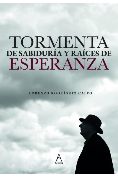 TORMENTA DE SABIDURIA Y RAICES DE ESPERANZA.