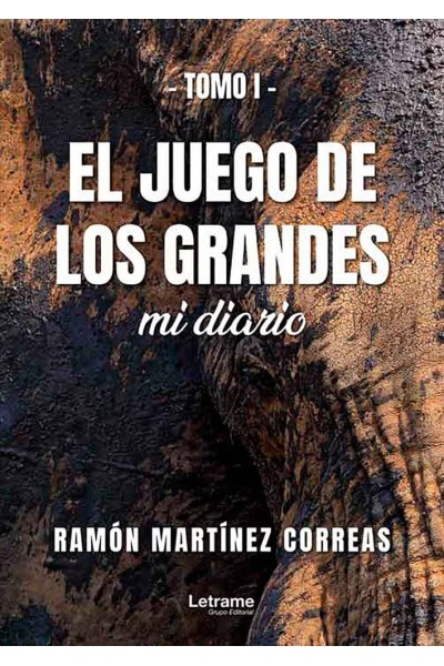 EL JUEGO DE LOS GRANDES TOMO I