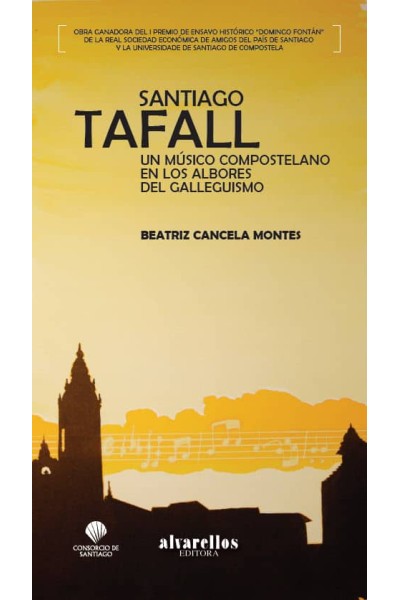 SANTIAGO TAFALL. UN MUSICO COMPOSTELANO EN LOS ALBORES DEL G
