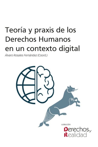 TEORIA Y PRAXIS DE LOS DERECHOS HUMANOS EN UN CONTEXTO DIGI