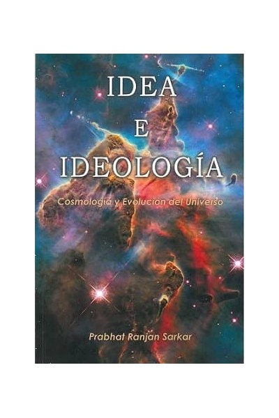 IDEA E IDEOLOGIA COSMOLOGIA Y EVOLUCION DEL UNIVERSO