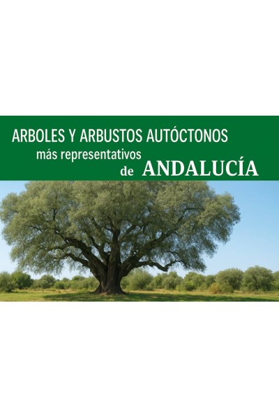 ARBOLES Y ARBUSTOS AUTOCTONOS MAS REPRESENTATIVOS DE ANDALU