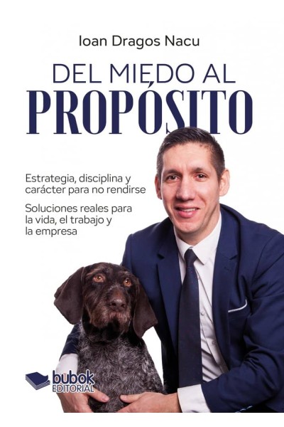 DEL MIEDO AL PROPOSITO