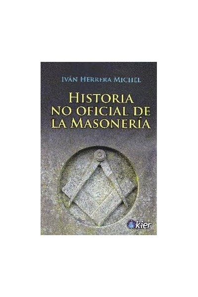 HISTORIA NO OFICIAL DE LA MASONERIA