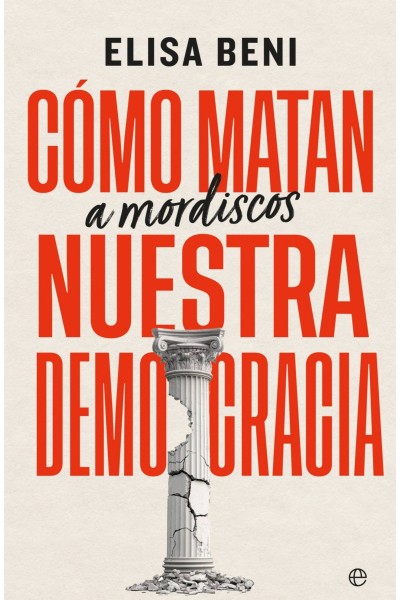 CÓMO MATAN (A MORDISCOS) NUESTRA DEMOCRACIA