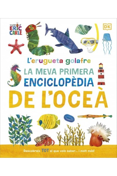 L'ERUGUETA GOLAFRE: LA MEVA PRIMERA ENCICLOPÈDIA DE L'OCEÀ
