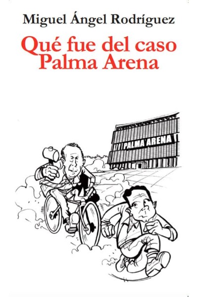 QUE FUE DEL CASO PALMA ARENA