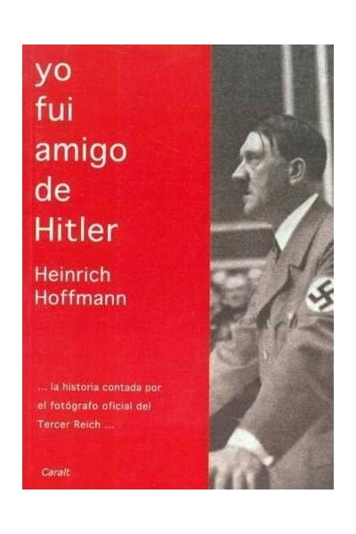 YO FUI AMIGO DE HITLER