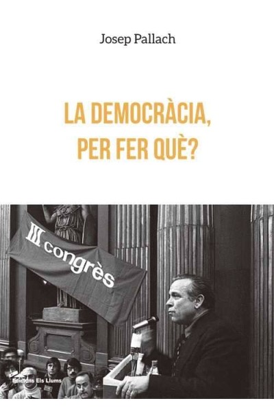 DEMOCRACIA, PER FER QUE?,LA
