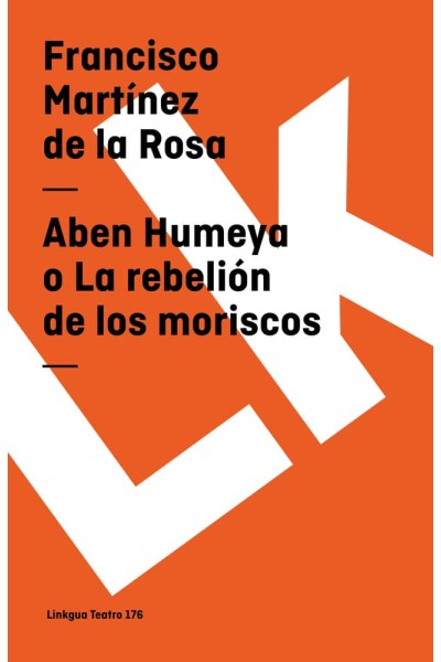 ABEN HUMEYA O LA REBELIÓN DE LOS MORISCOS