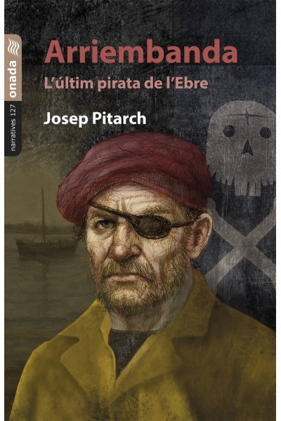 ARRIEMBANDA. L?ÚLTIM PIRATA DE L?EBRE