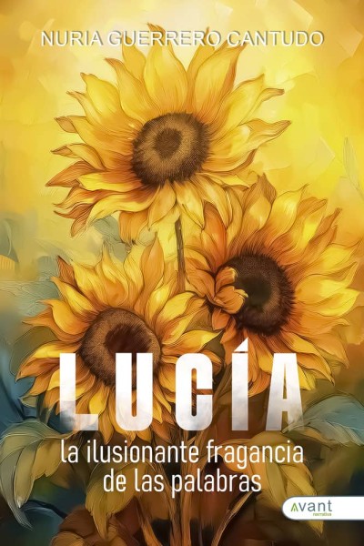 LUCIA LA ILUSIONANTE FRAGANCIA DE LAS PALABRAS