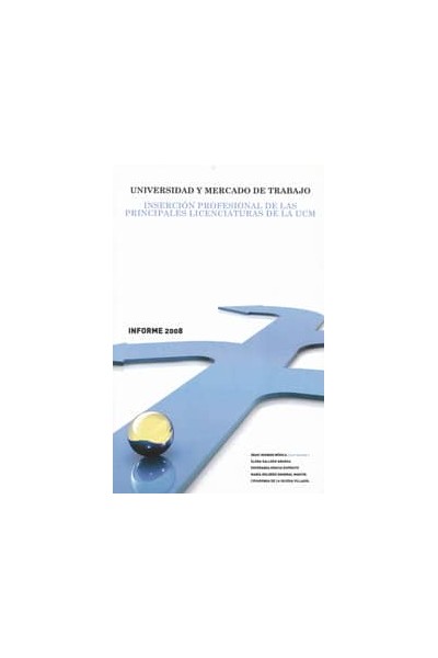 UNIVERSIDAD Y MERCADO DE TRABAJO.INFORME 2008