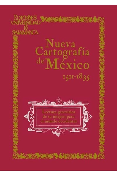 NUEVA CARTOGRAFIA DE MEXICO LECTURA GEOCRITICA DE SU IMAGEN