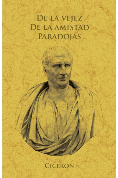 DE LA VEJEZ, DE LA AMISTAD, PARADOJAS