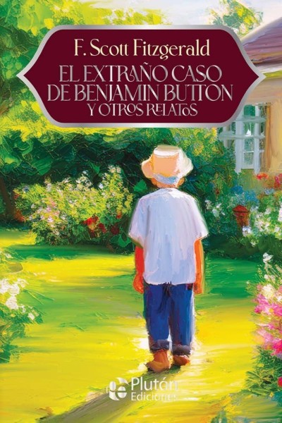 EL EXTRAÑO CASO DE BENJAMIN BUTTON Y OTROS RELATOS