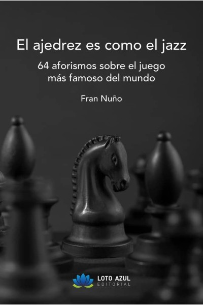 EL AJEDREZ ES COMO EL JAZZ