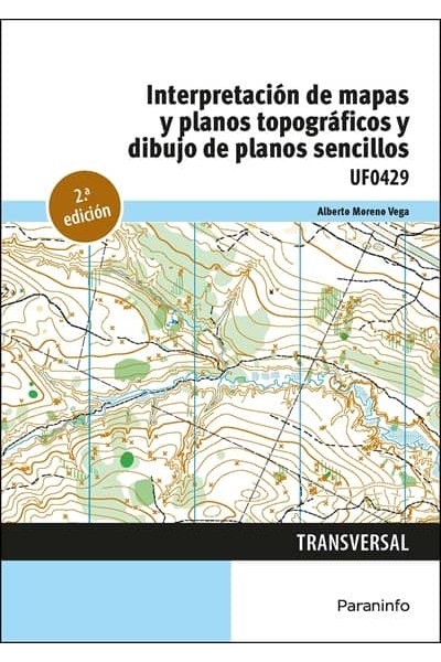 INTERPRETACION DE MAPAS Y PLANOS TOPOGRAFICOS Y DIBUJO 2ªED