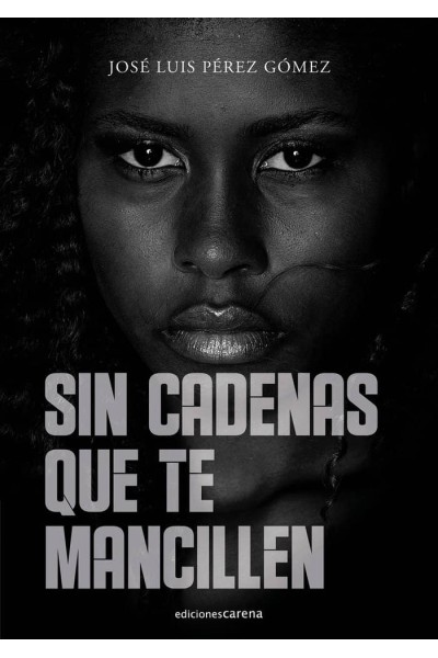 SIN CADENAS QUE TE MANCILLEN