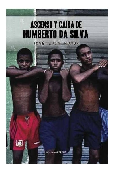 ASCENSO Y CAIDA DE HUMBERTO DA SILVA