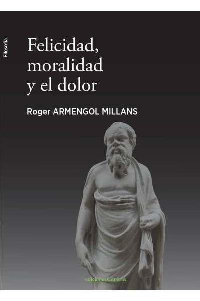 FELICIDAD MORALIDAD Y EL DOLOR
