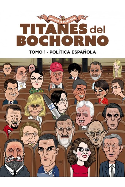 TITANES DEL BOCHORNO. TOMO 1. POLÍTICA NACIONAL